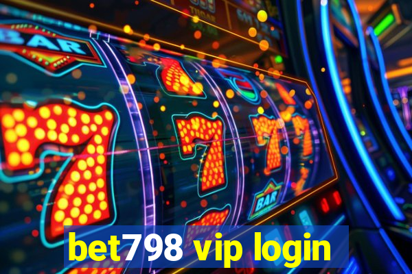 bet798 vip login